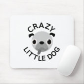Mops Crazy Little Dog Mousepad (Mit Mouse)