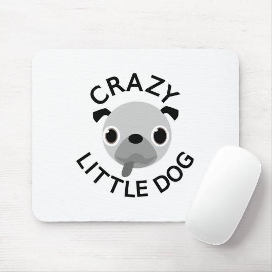 Mops Crazy Little Dog Mousepad (Mit Mouse)