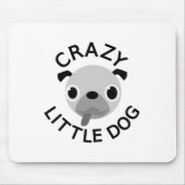 Mops Crazy Little Dog Mousepad (Vorne)