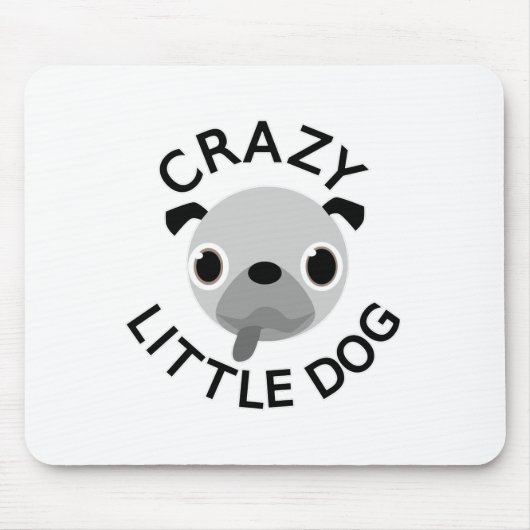 Mops Crazy Little Dog Mousepad (Vorne)