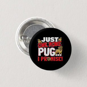 Mops Dog Lover - Noch ein Versprechen Button