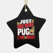 Mops Dog Lover - Noch ein Versprechen Keramik Ornament (Links)