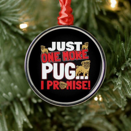 Mops Dog Lover - Noch ein Versprechen Ornament Aus Metall (Baum)