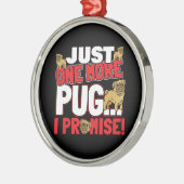 Mops Dog Lover - Noch ein Versprechen Ornament Aus Metall (Links)