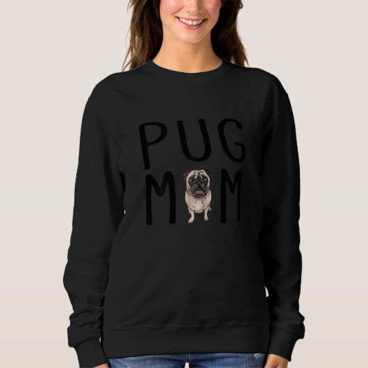 Mops Dog Mama Mops Mama Sweatshirt (Vorderseite)