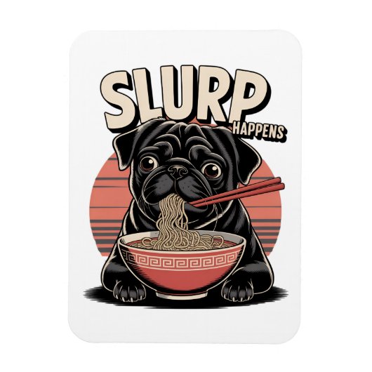 Mops Eating Ramen Funny Slurp Happens Magnet (Vertikal)