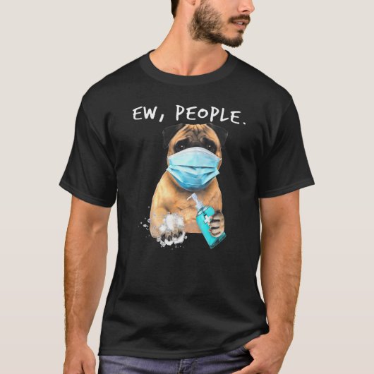 Mops Ew Menschen tragen eine Gesichtsmaske T-Shirt (Vorderseite)