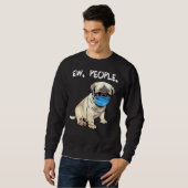 Mops Ew Menschen tragen Gesichtsmaske Sweatshirt (Vorne ganz)