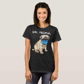Mops Ew Menschen tragen Gesichtsmaske T-Shirt (Vorne ganz)