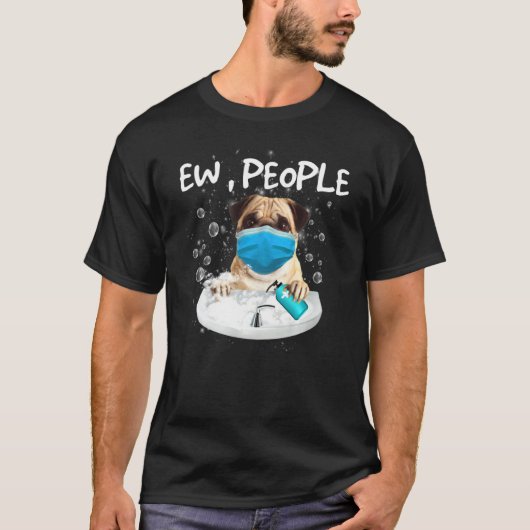 Mops Ew Menschen waschen Hände mit einer Gesichtsm T-Shirt (Vorderseite)