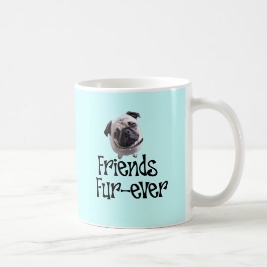 Mops "Friends Fur-ever" Kaffeetasse (Rechts)