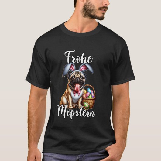 Mops Frohe Ostern Mops Fröhliche Mopstern Mops Mop T-Shirt (Vorderseite)