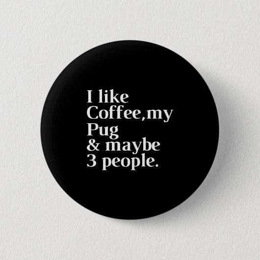 Mops Funny Downer Kaffeehaus Lover Geschenk Frauen Button (Vorderseite)