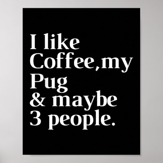 Mops Funny Downer Kaffeehaus Lover Geschenk Frauen Poster (Vorne)
