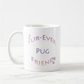 Mops Furever Friend Kaffeetasse (Links)
