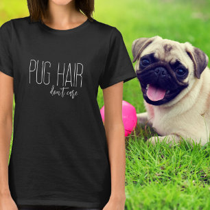 Mops-Haar Ist Egal Weiße Typografie T-Shirt