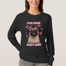 Mops Hair Don't Care - Funny Mops Zitat T - Shirt