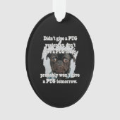 Mops Hund gestern Morgen Ornament (Vorderseite)