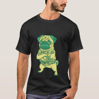 Mops Hund Unbeeindruckt Ich Wachte So Auf Sarkasti T-Shirt