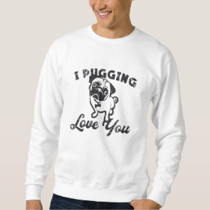 Mops Ich drücke Liebe Ihr Hund Vintages lustiges G Sweatshirt