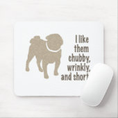 Mops - Ich mag sie Chubby, wütend und Kurz Mousepad (Mit Mouse)