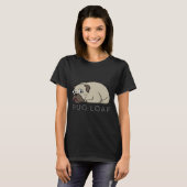 Mops Loaf (mit Text) Klassischer T - Shirt 410 (Vorne ganz)