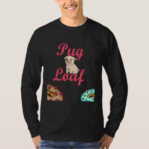 Mops-Loaf-T - Shirt, Mops-Aufkleber, Haustiere Lie T-Shirt