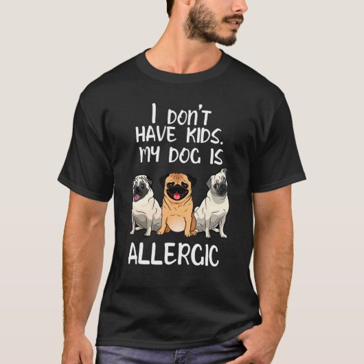 Mops Mein Mops ist allergisch T-Shirt (Vorderseite)