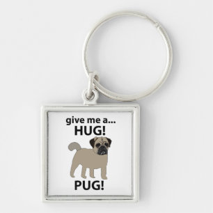 Mops mir einen Knuddel geben Lustiger Mops Schlüsselanhänger