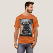 Mops Mugshot Mops Life T-Shirt (Vorne ganz)