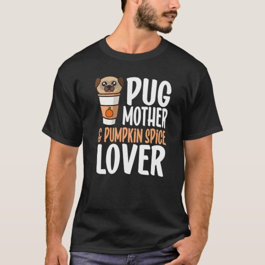 Mops-Mutter und Kürbisgewürz T-Shirt (Vorderseite)