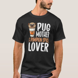 Mops Mutter und Pumpkin Gewürz T-Shirt