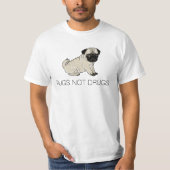 Mops-nicht Drogen-Shirt T-Shirt (Vorderseite)