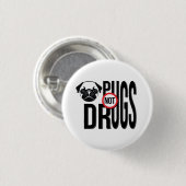 Mops-nicht Drogen-Typografie-Grafiken Button (Vorne & Hinten)
