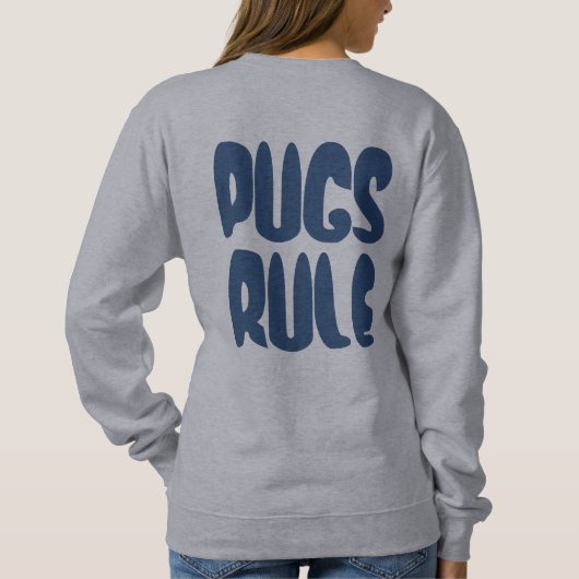 Mops-o-saur, Möpsen Regel! Sweatshirt (Rückseite)