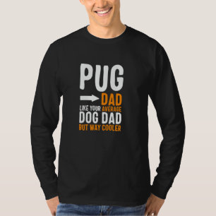 Mops-Papa wie dein durchschnittlicher Hundepapa, a T-Shirt
