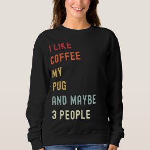 Mops Retro Hund und Kaffee 1 Sweatshirt