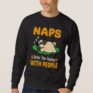 Mops schläft besser als mit Menschen umzugehen Wel Sweatshirt