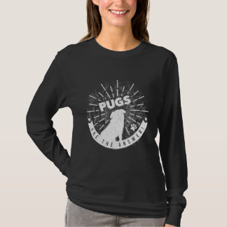 Mops sind die Antwort! Klassischer T - Shirt 30