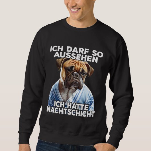 Mops Spruch Lustig Geschenk I Ich hatte Nachtschic Sweatshirt (Vorderseite)