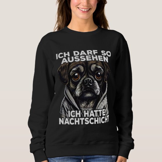 Mops Spruch Lustig Geschenk I Ich hatte Nachtschic Sweatshirt (Vorderseite)