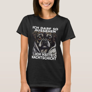 Mops Spruch Lustig Geschenk I Ich hatte Nachtschic T-Shirt