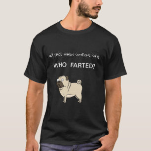 Mops Überraschung Wer Gepfurzt Hat T-Shirt