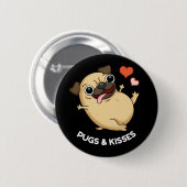 Mops und Kisses Funny Dog Pun Dark BG Button (Vorne & Hinten)