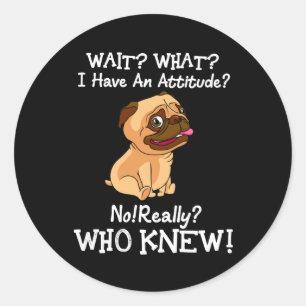 Mops Warten Was Ich Habe Eine Einstellung Sprüche Runder Aufkleber