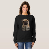 Mops wird dich finden und dich ablecken Mops-Mama Sweatshirt (Vorne ganz)