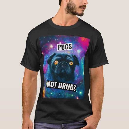 "Möpse, keine Drogen" T-Shirt (Vorderseite)