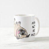 Möpse machen mich glückliche… Männer, nicht Kaffeetasse (VorderseiteRechts)