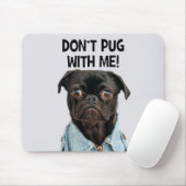Möpse nicht mit mir, einem lustigen Hundepuff Mousepad (Mit Mouse)