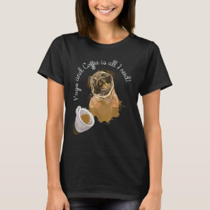 Möpse und Kaffee sind alles was ich brauche Mops 2 T-Shirt